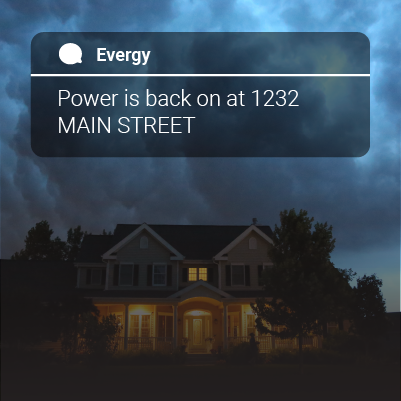 Stay informed with text alerts - image of stormy weather, a home and an alert stating "Power is back on at 1232 Main Street"