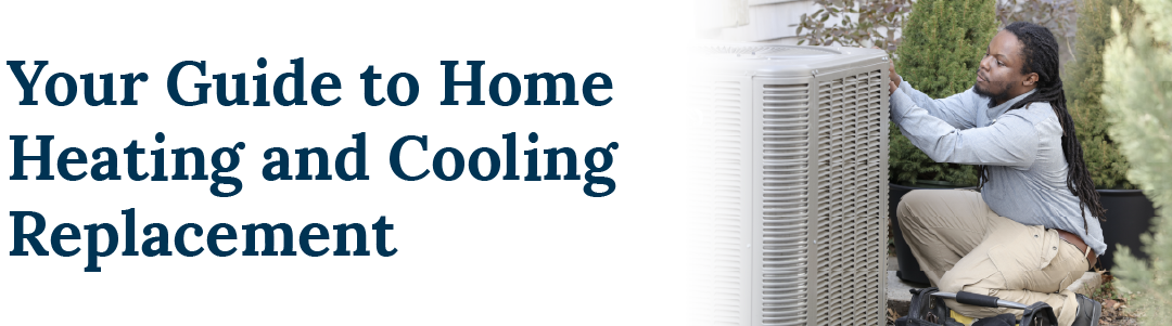 Your guide to home heating and cooling replacement